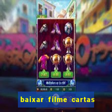 baixar filme cartas para deus dublado